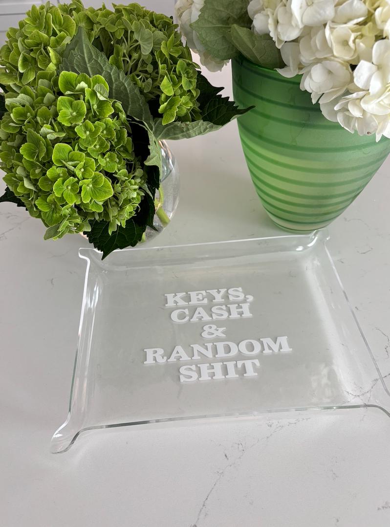 classic 6" x 8" acrylic Pinch Tray "Keys, cash and random s--t"