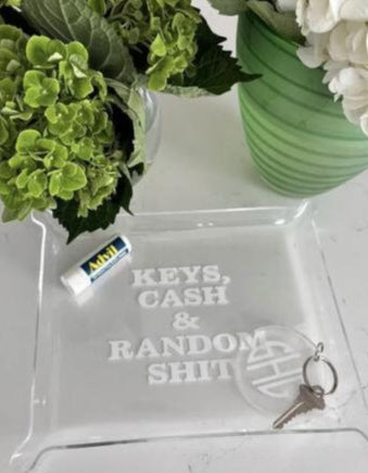 classic 6" x 8" acrylic Pinch Tray "Keys, cash and random s--t"