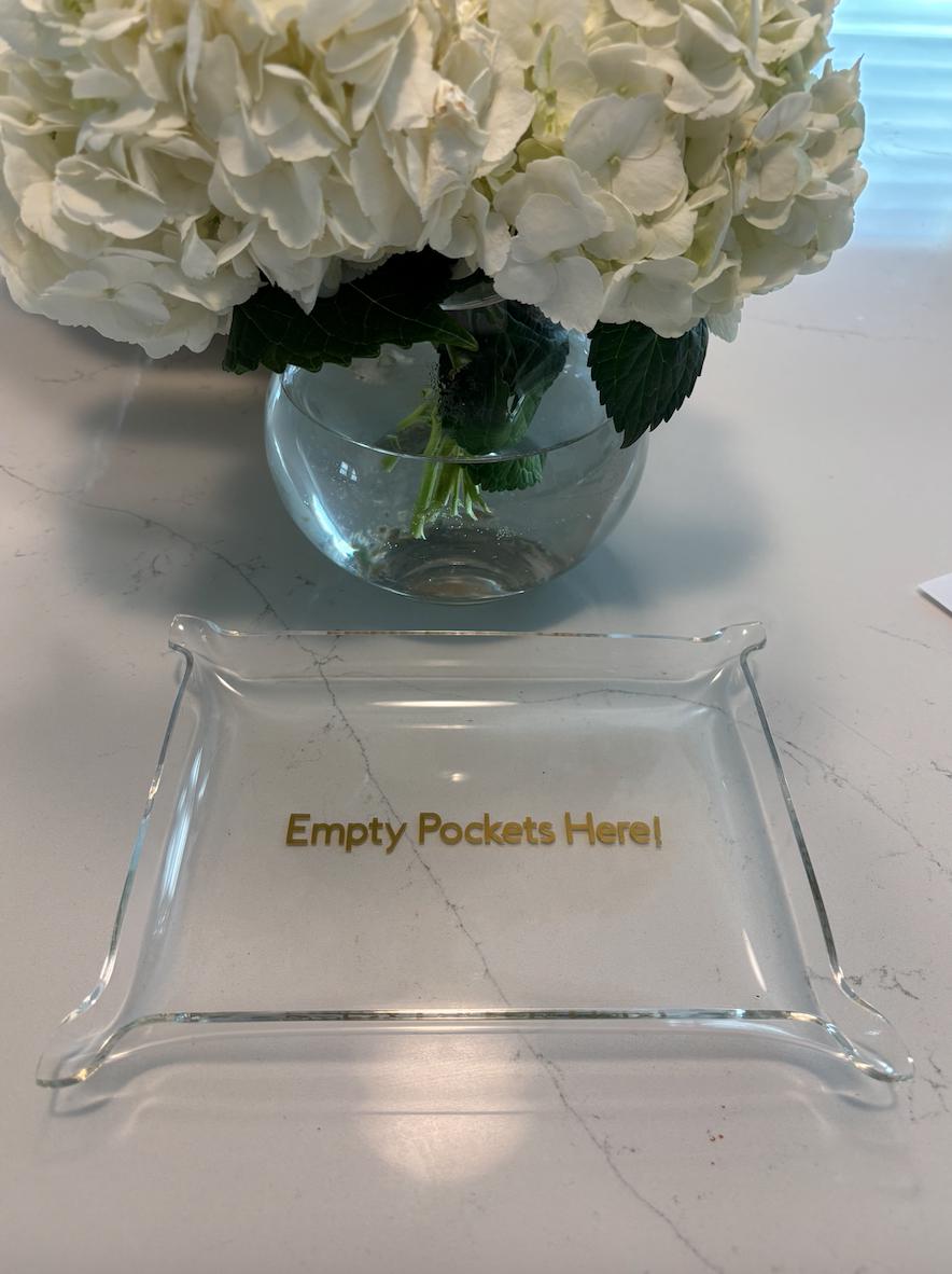 classic 6" x 8" acrylic Pinch Tray "Empty pockets here!"