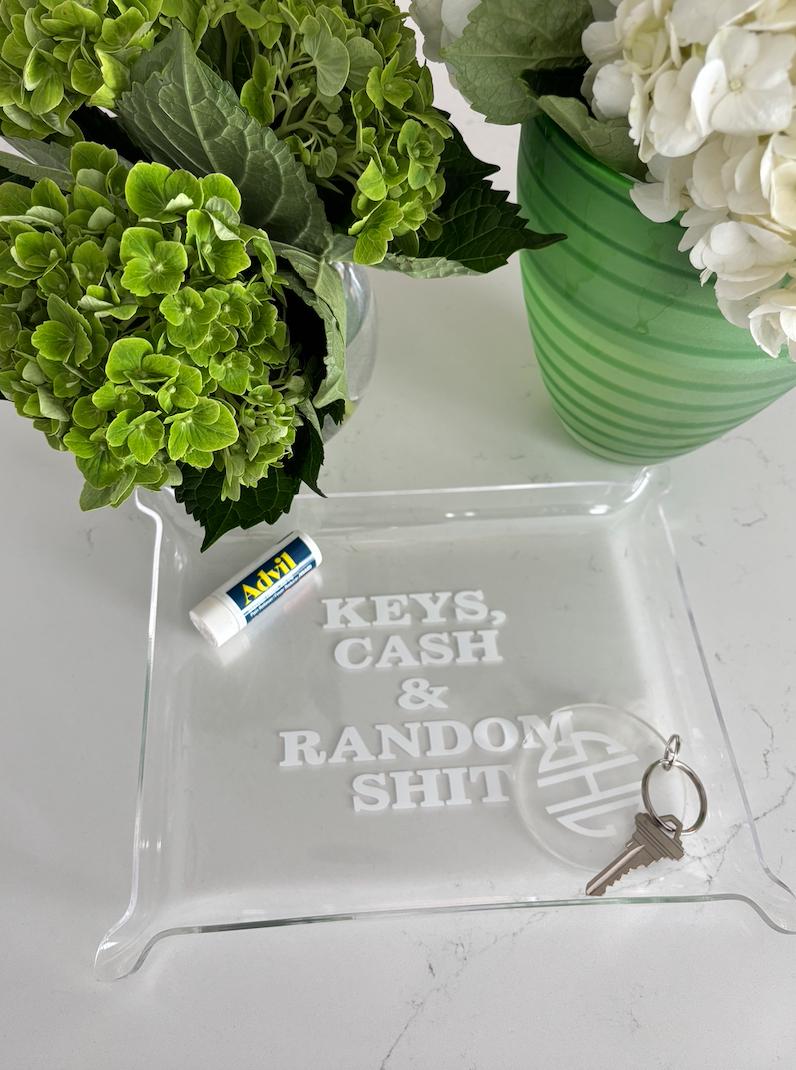 classic 6" x 8" acrylic Pinch Tray "Keys, cash and random s--t"