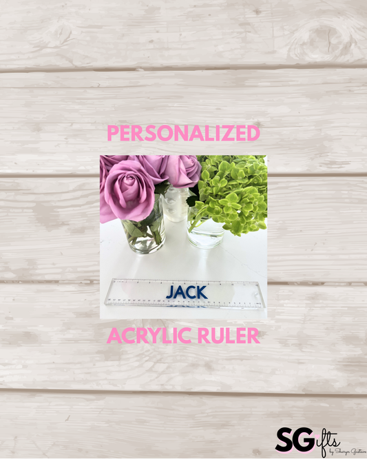 Personalized clear acrylic ruler