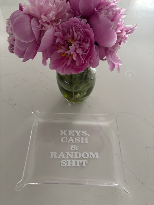 classic 6" x 8" acrylic Pinch Tray "Keys, cash and random s--t"